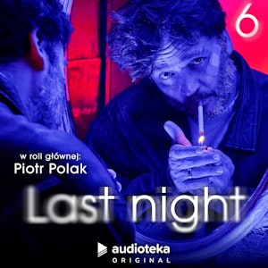 Last night. Odcinek 6, Anna Pawluczuk