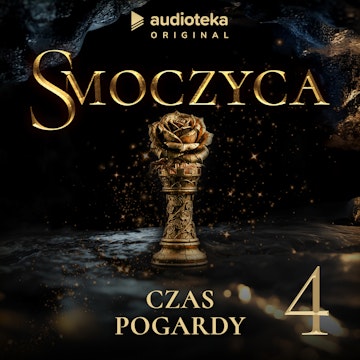 Smoczyca. Odcinek 4 audiobook, Arkadiusz Borowik, Karolina Stachyra