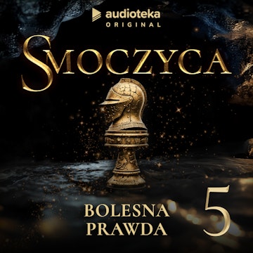 Smoczyca. Odcinek 5 audiobook, Arkadiusz Borowik, Karolina Stachyra