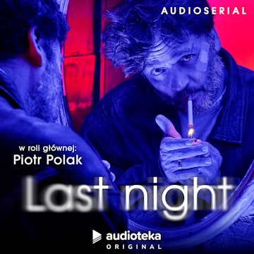 Last night. Audioserial