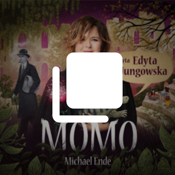 Edyta Jungowska czyta Michael'a Ende